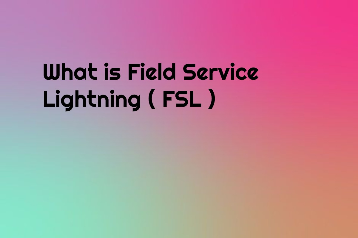 Field Service Lightning Developer Guide