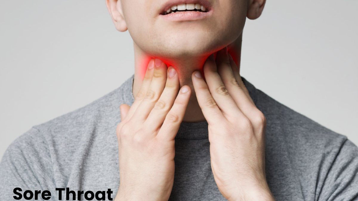 Sore Throat – Causes, Symptoms, And Treatment