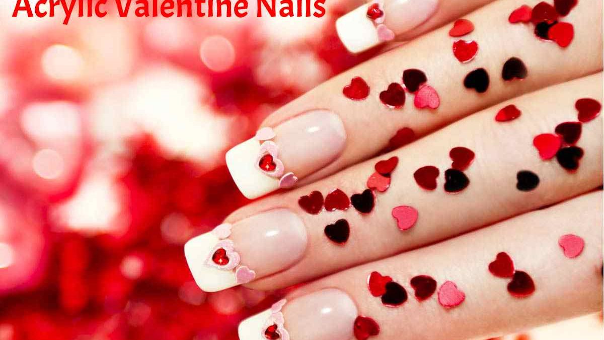 Acrylic Valentine Nails