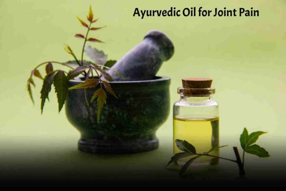 Ayurvedic Oil for Joint Pain
