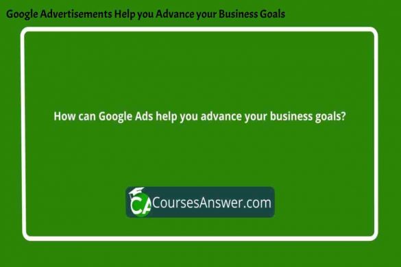 Google Advertisements Help you Advance your Business Goals