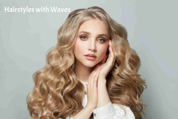 Hairstyles with Waves