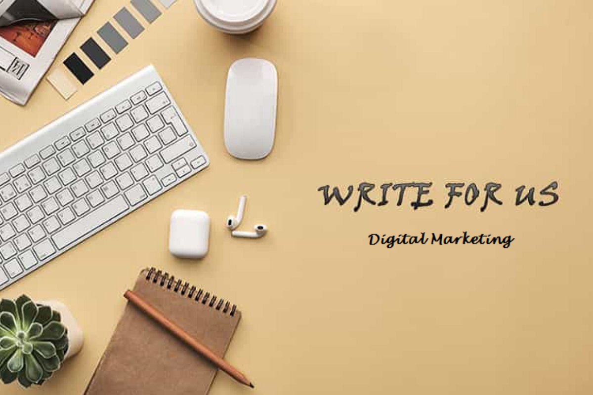 Digital Marketing Write for Us 