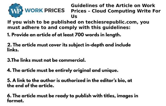 Guidelines of the Article on Work Prices – Cloud Computing Write For Us