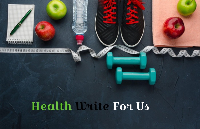  Health Write For Us