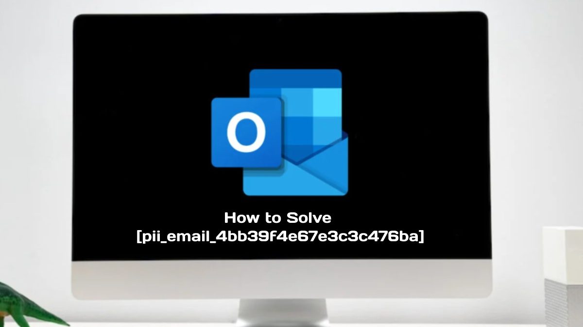How to Solve [pii_email_4bb39f4e67e3c3c476ba]