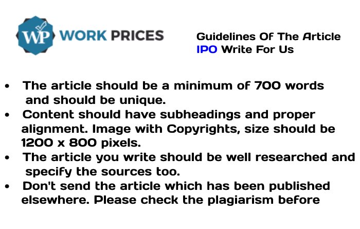 Guidelines of the Article – IPO Write For Us