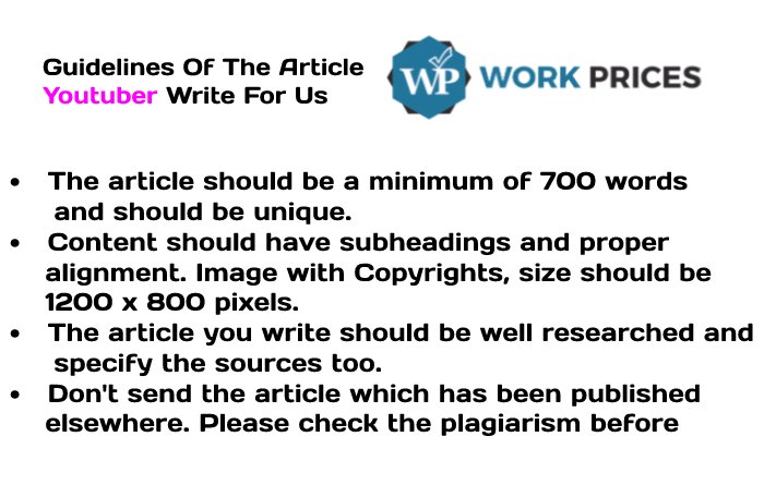 Guidelines of the Article – Youtuber Write For Us