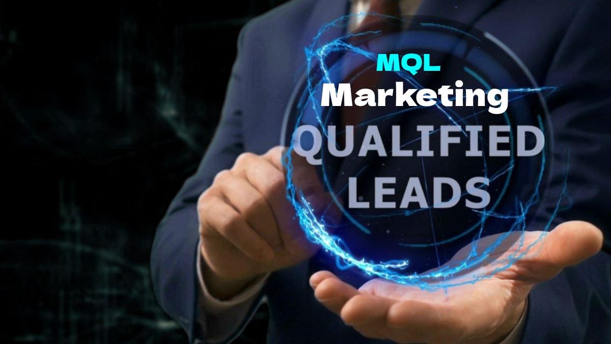 MQL meaning (Marketing Qualified Leads)