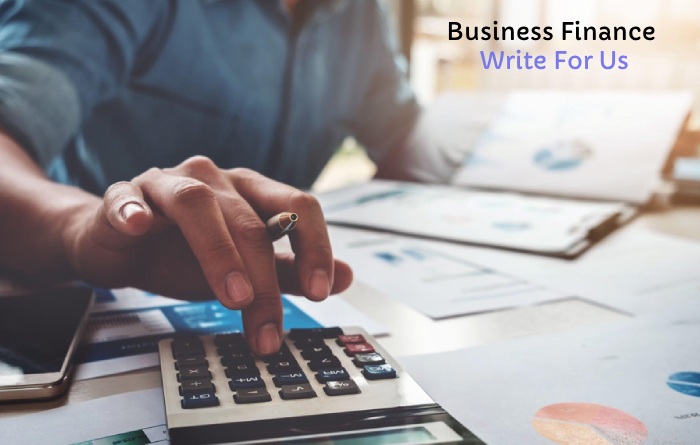 Business Finance Write For Us