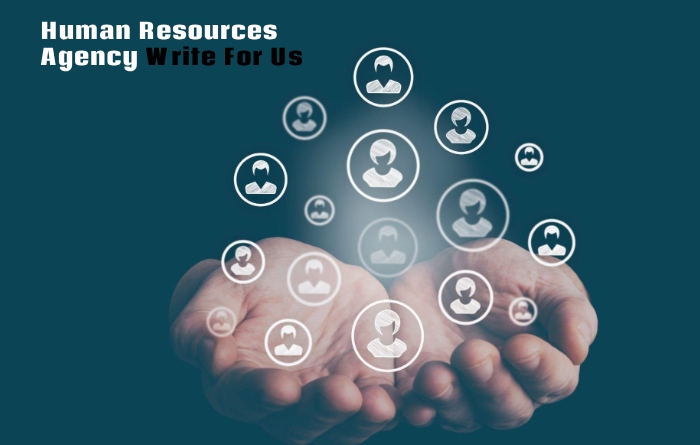 Human Resources Agency Write For Us